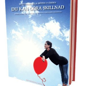 Betydelsefulla möten i vården - Du kan göra skillnad